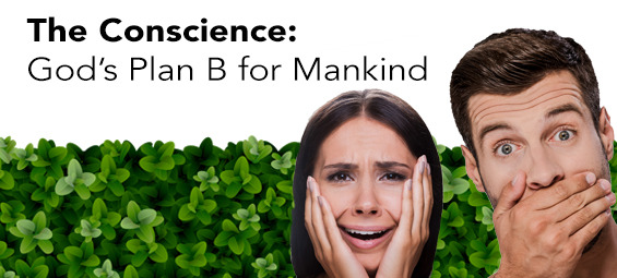 The Conscience: God’s Plan B for Mankind