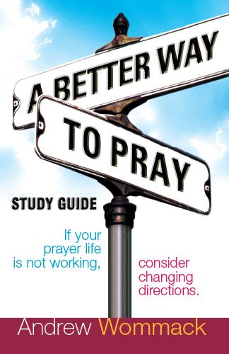 A Better Way to Pray Study Guide